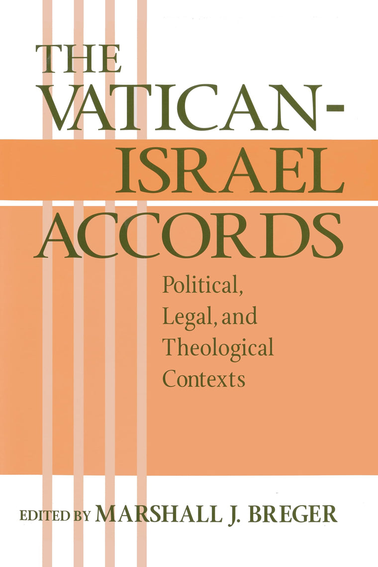 Vatican Israel Accords: Political, Legal, and Theological Contexts