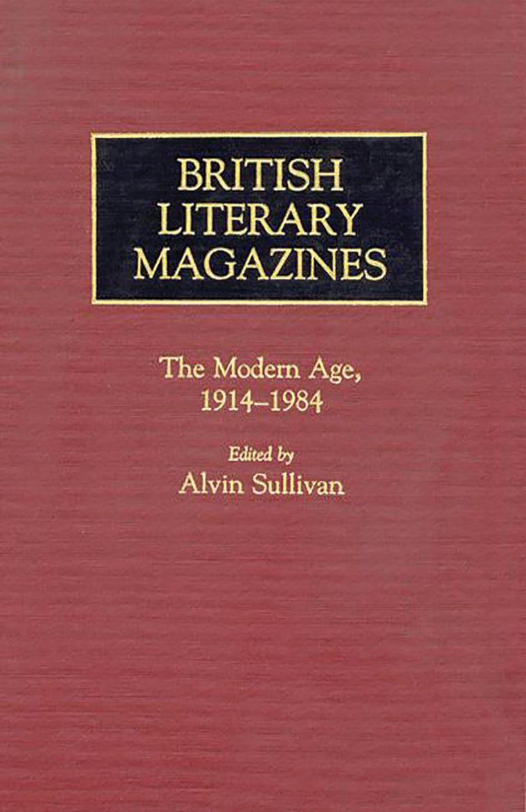 British Literary Magazines: The Modern Age, 1914-1984 (Historical Guides to the World's Periodicals and Newspapers)
