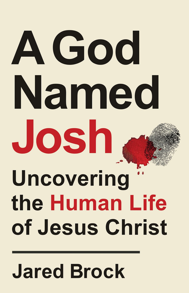 A God Named Josh: Uncovering the Human Life of Jesus Christ (A Documentarians Historical & Illuminating Biography- Get to Know the Human Side of Our Lord & Glimpse the Miracle of the Incarnation)