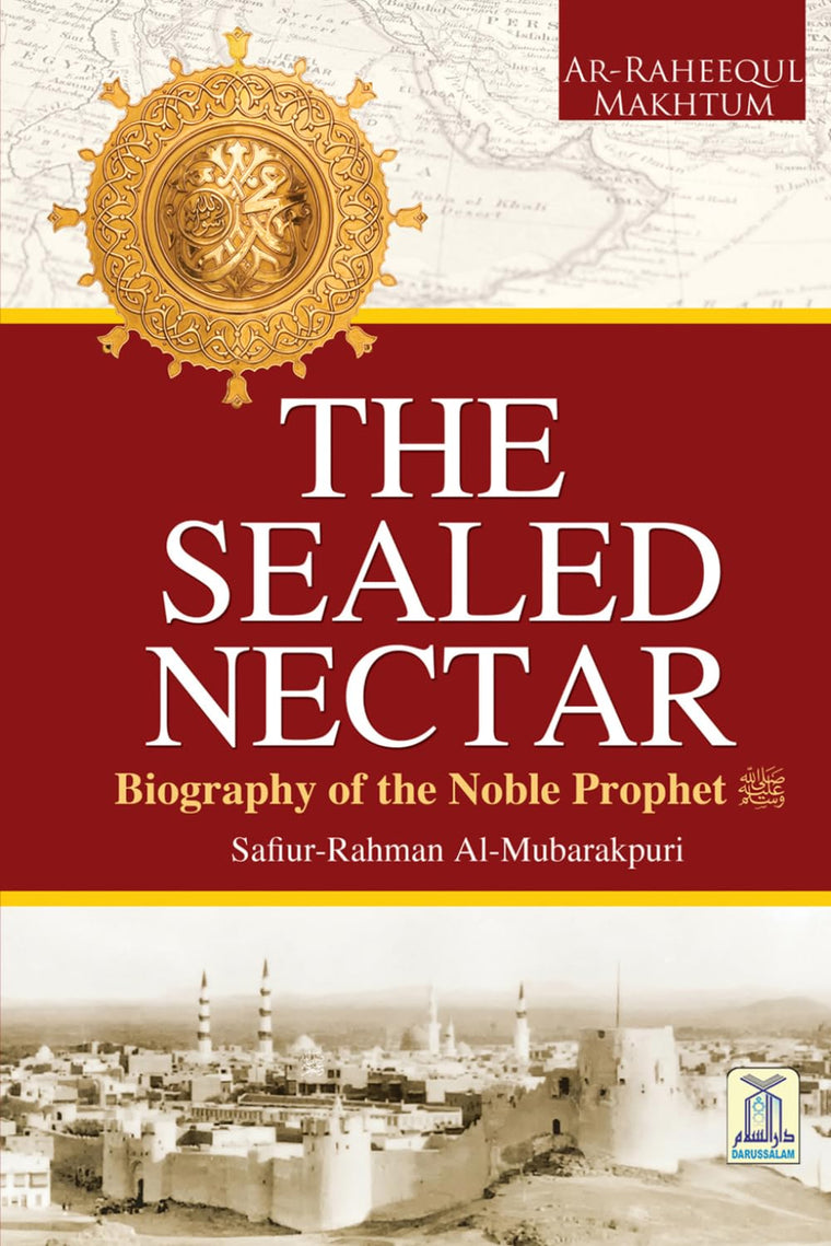 The Sealed Nectar  Biography of Prophet Muhammad