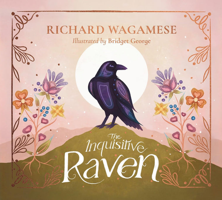 The Inquisitive Raven (Richard Wagamese Storybook Collection)