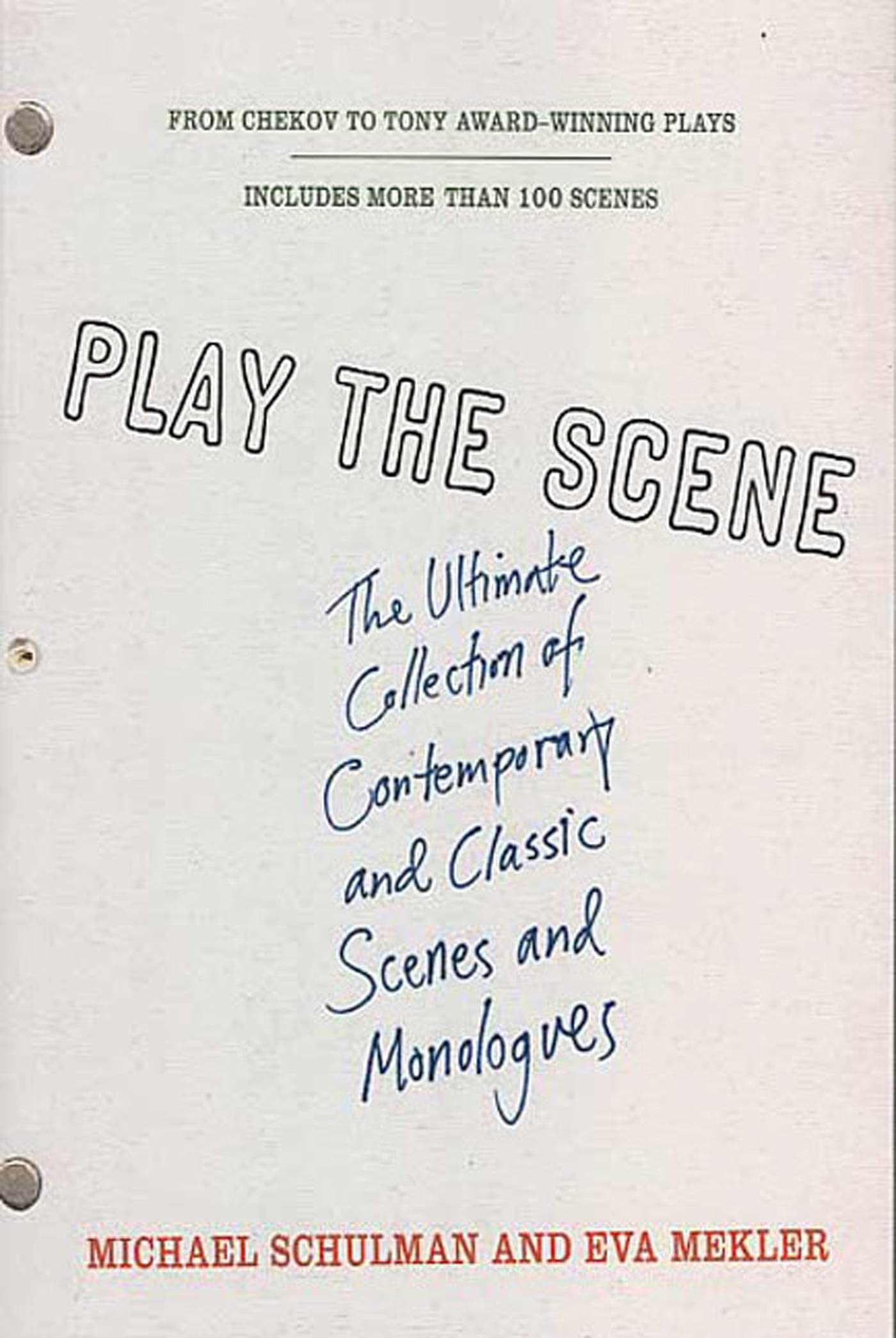 Play the Scene: The Ultimate Collection of Contemporary and Classic Scenes and Monologues