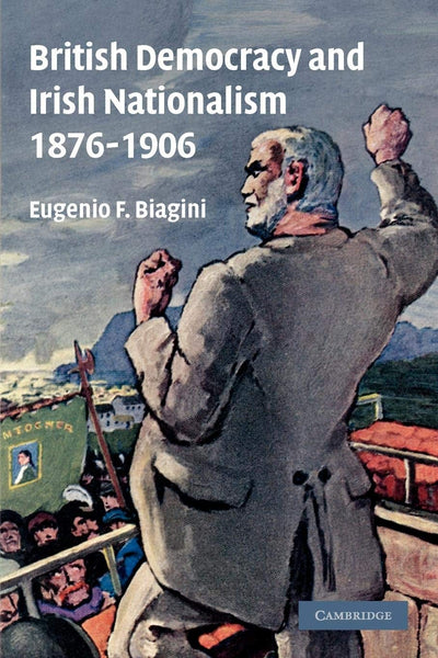 British Democracy and Irish Nationalism 1876-1906