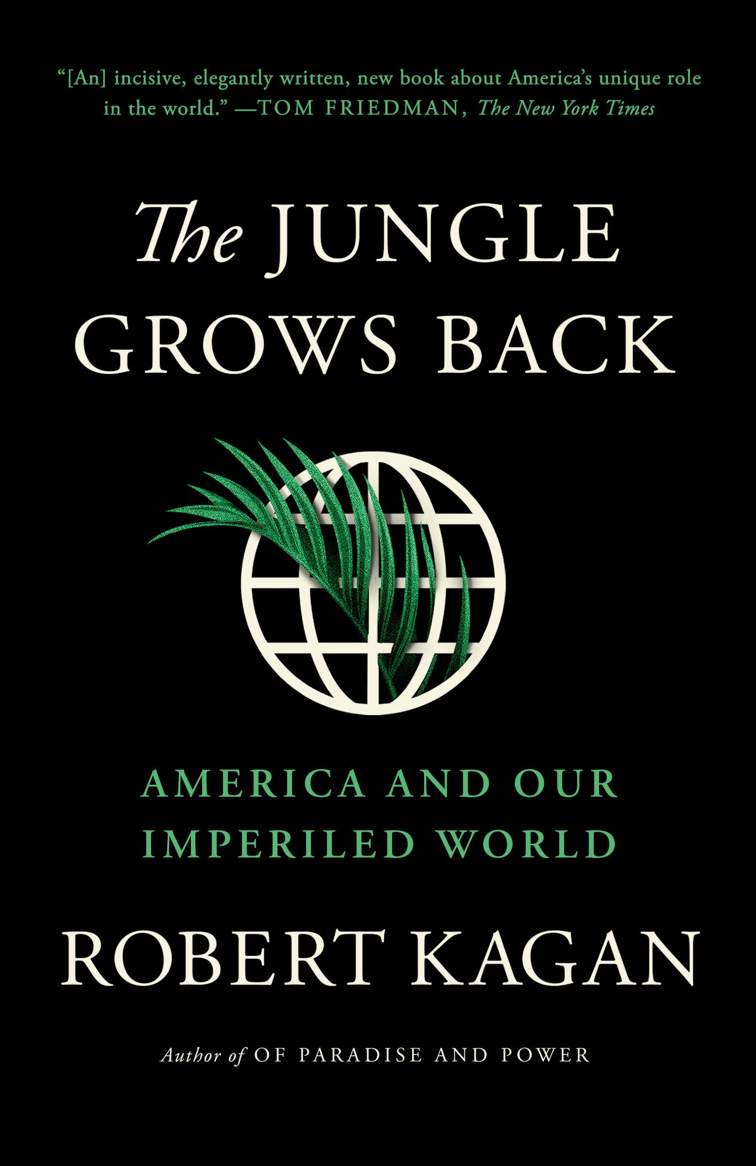 The Jungle Grows Back: America and Our Imperiled World