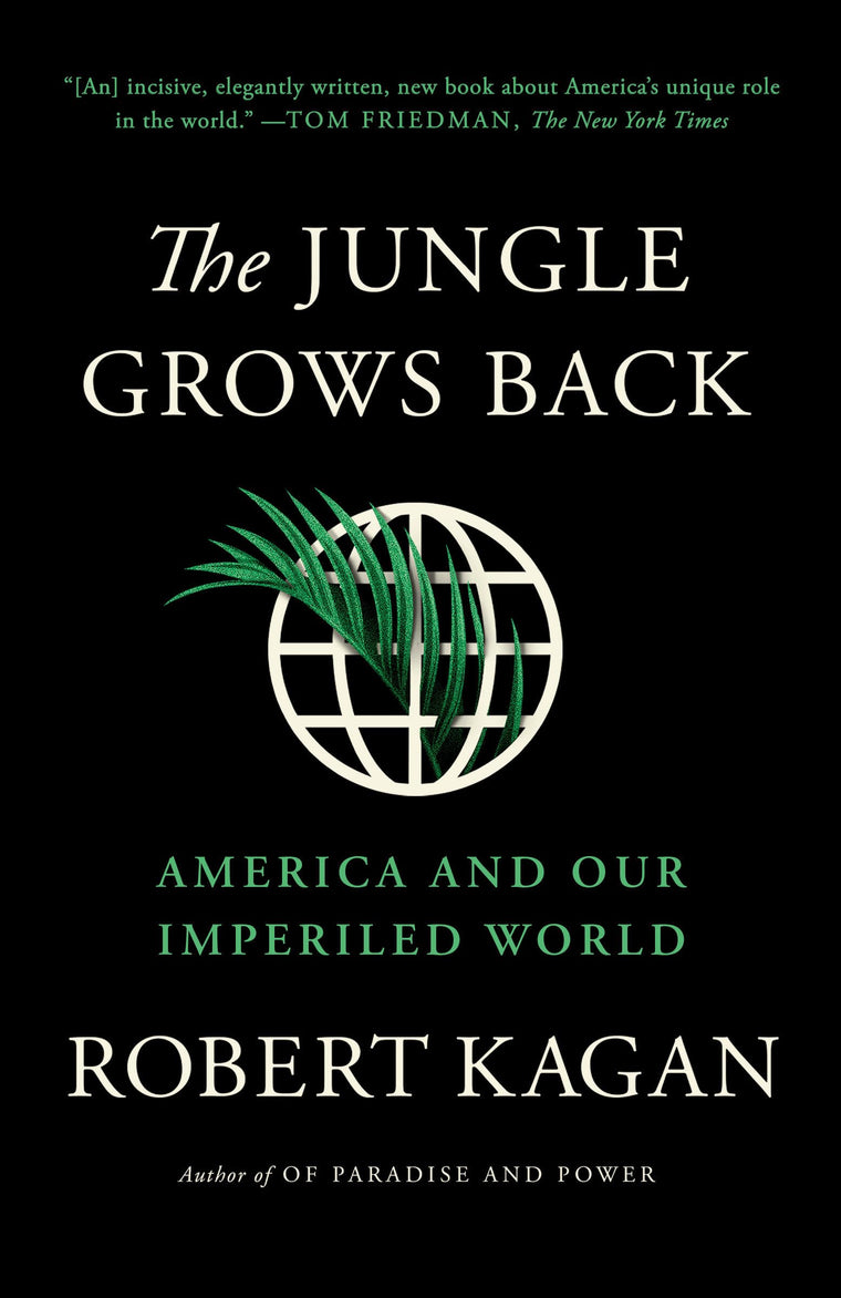 The Jungle Grows Back: America and Our Imperiled World