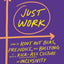 Just Work: How to Root Out Bias, Prejudice, and Bullying to Build a Kick-Ass Culture of Inclusivity