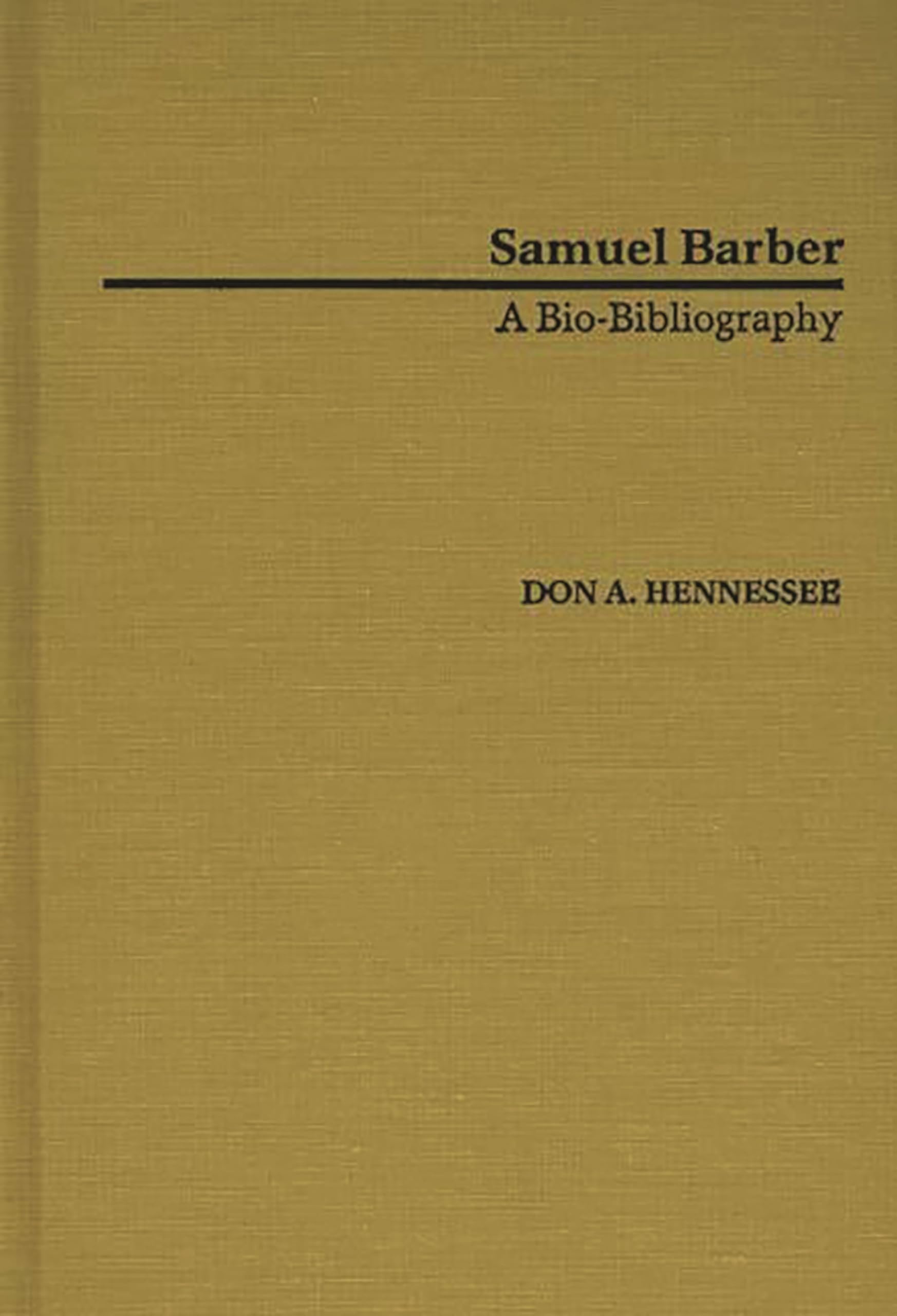 Samuel Barber: A Bio-Bibliography (Bio-Bibliographies in Music)