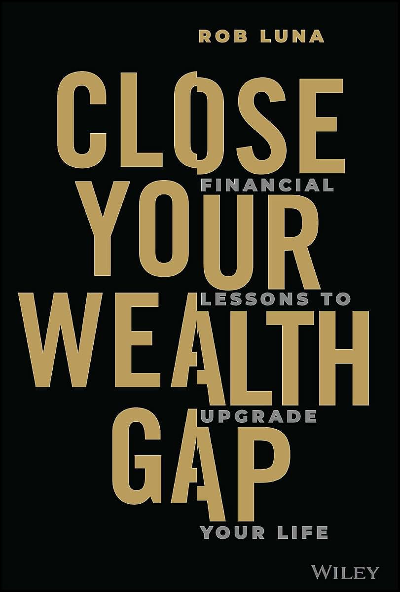 Close Your Wealth Gap: Financial Lessons to Upgrade Your Life