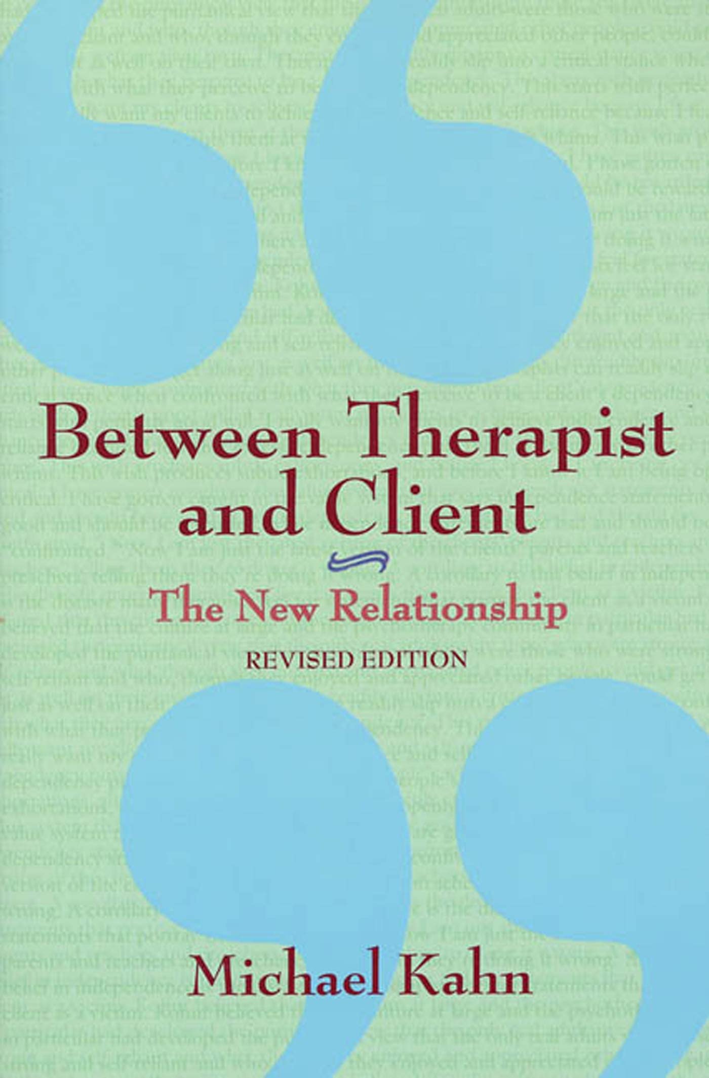 Between Therapist and Client: The New Relationship by Kahn