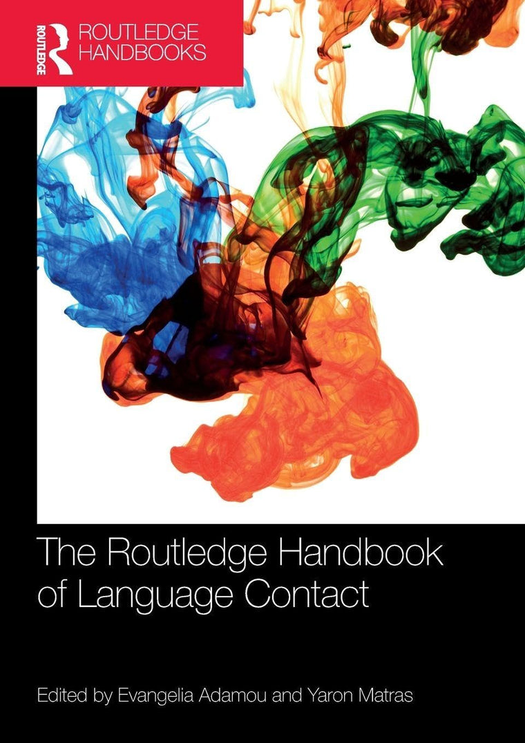 The Routledge Handbook of Language Contact (Routledge Handbooks in Linguistics)