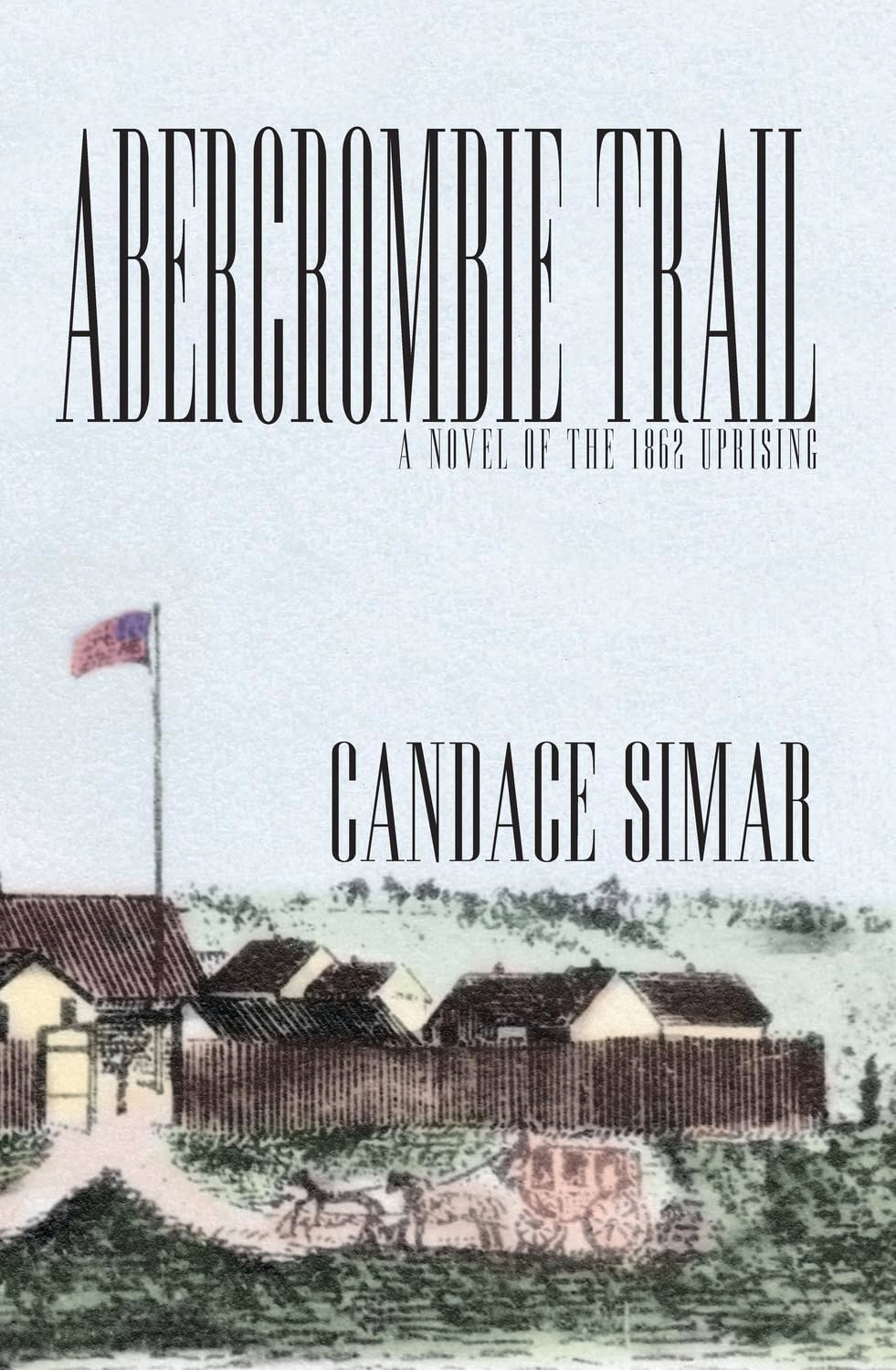 Abercrombie Trail: A Novel of the 1862 Uprising (1)