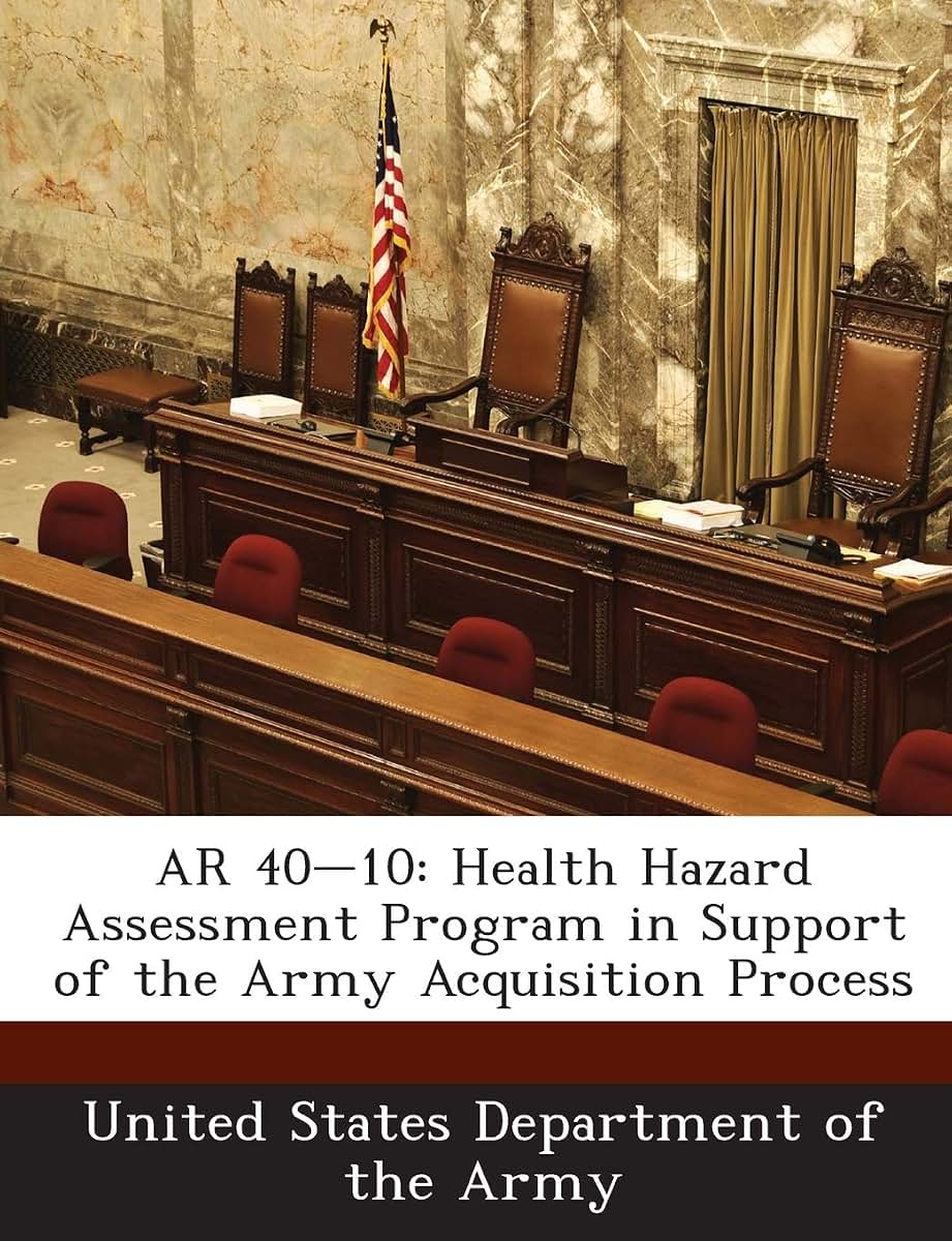 AR 40-10: Health Hazard Assessment Program in Support of the Army Acquisition Process