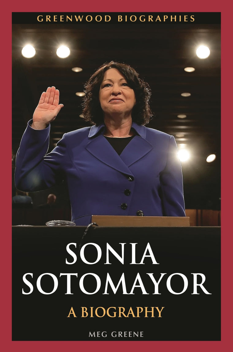 Sonia Sotomayor: A Biography (Greenwood Biographies)