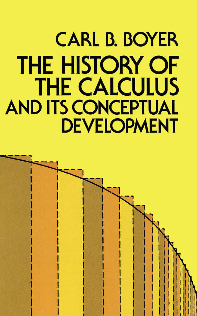 The History of the Calculus and Its Conceptual Development (