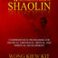The Complete Book of Shaolin: Comprehensive Programme for Physical, Emotional, Mental and Spiritual Development