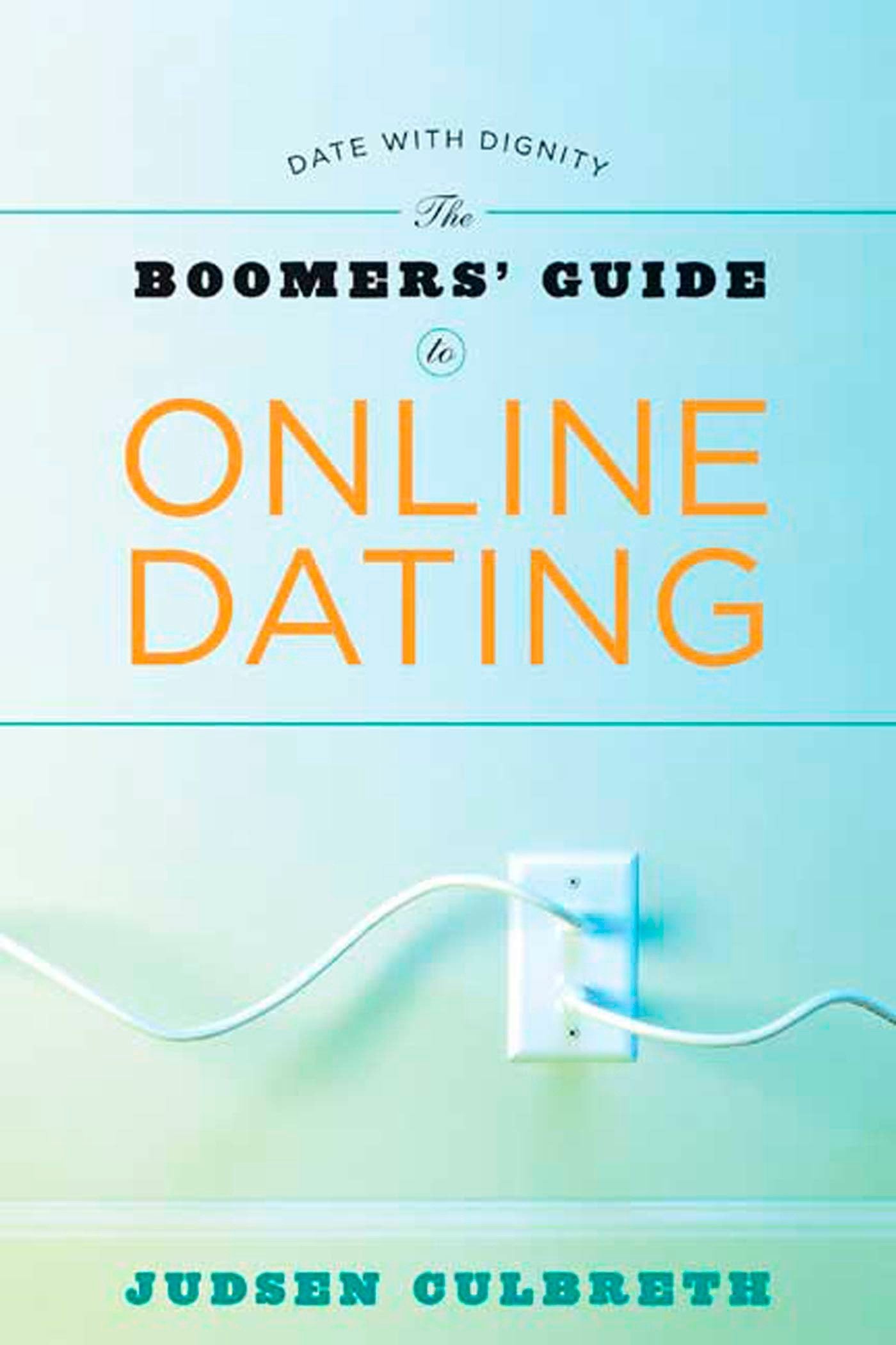 The Boomer's Guide to Online Dating: Date with Dignity