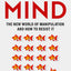 Free Your Mind: The must-read expert guide on how to identify techniques to influence you and how to resist them