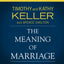 The Meaning of Marriage Bible Study Guide plus Streaming Video, Updated Edition: A Vision for Married and Single People