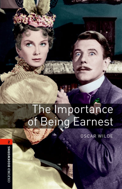 Oxford Bookworms Playscripts: The Importance of Being Earnest: Level 2: 700-Word Vocabulary (Oxford Bookworms Library: Stage 2)