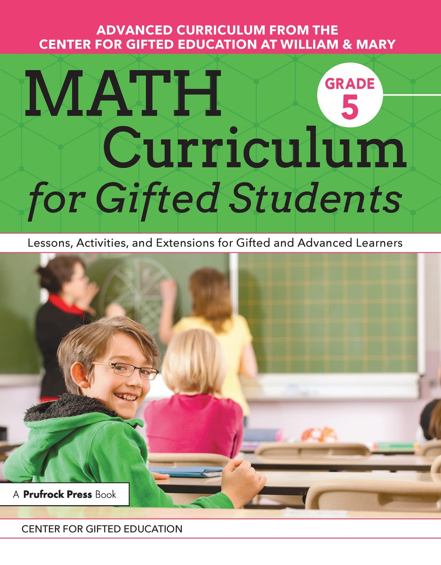 Math Curriculum for Gifted Students: Lessons, Activities, and Extensions for Gifted and Advanced Learners: Grade 5