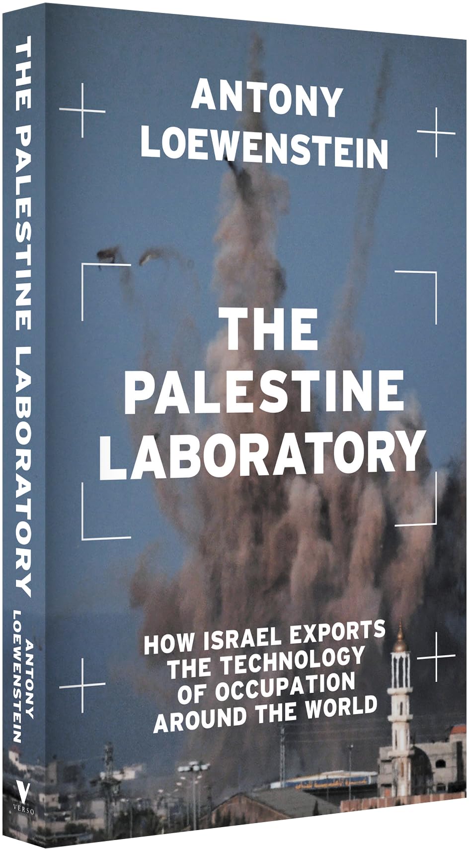 The Palestine Laboratory: How Israel Exports the Technology of Occupation Around the World