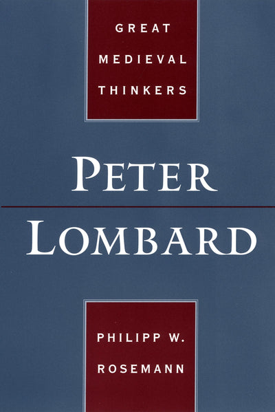 Peter Lombard (Great Medieval Thinkers)