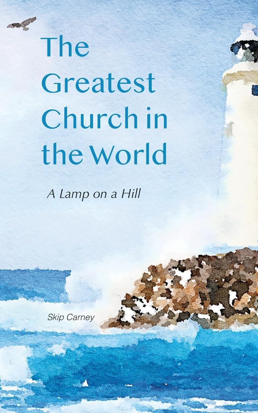 The Greatest Church in The World: A Lamp on a Hill