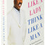 Act Like a Lady, Think Like a Man, Expanded Edition: What Men Really Think About Love, Relationships, Intimacy, and Commitment