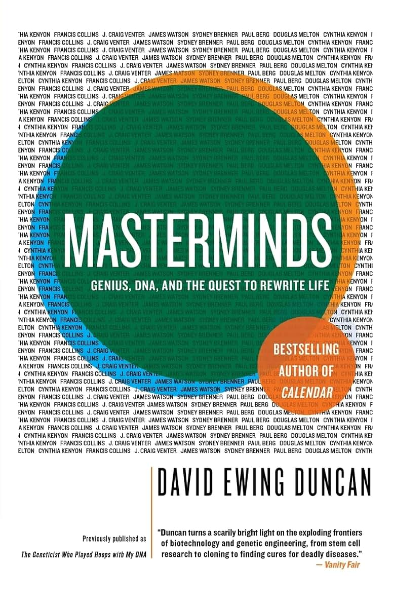 Masterminds: Genius, DNA, and the Quest to Rewrite Life