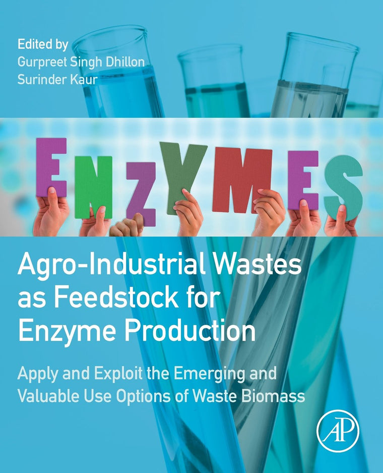 Agro-Industrial Wastes as Feedstock for Enzyme Production: Apply and Exploit the Emerging and Valuable Use Options of Waste Biomass