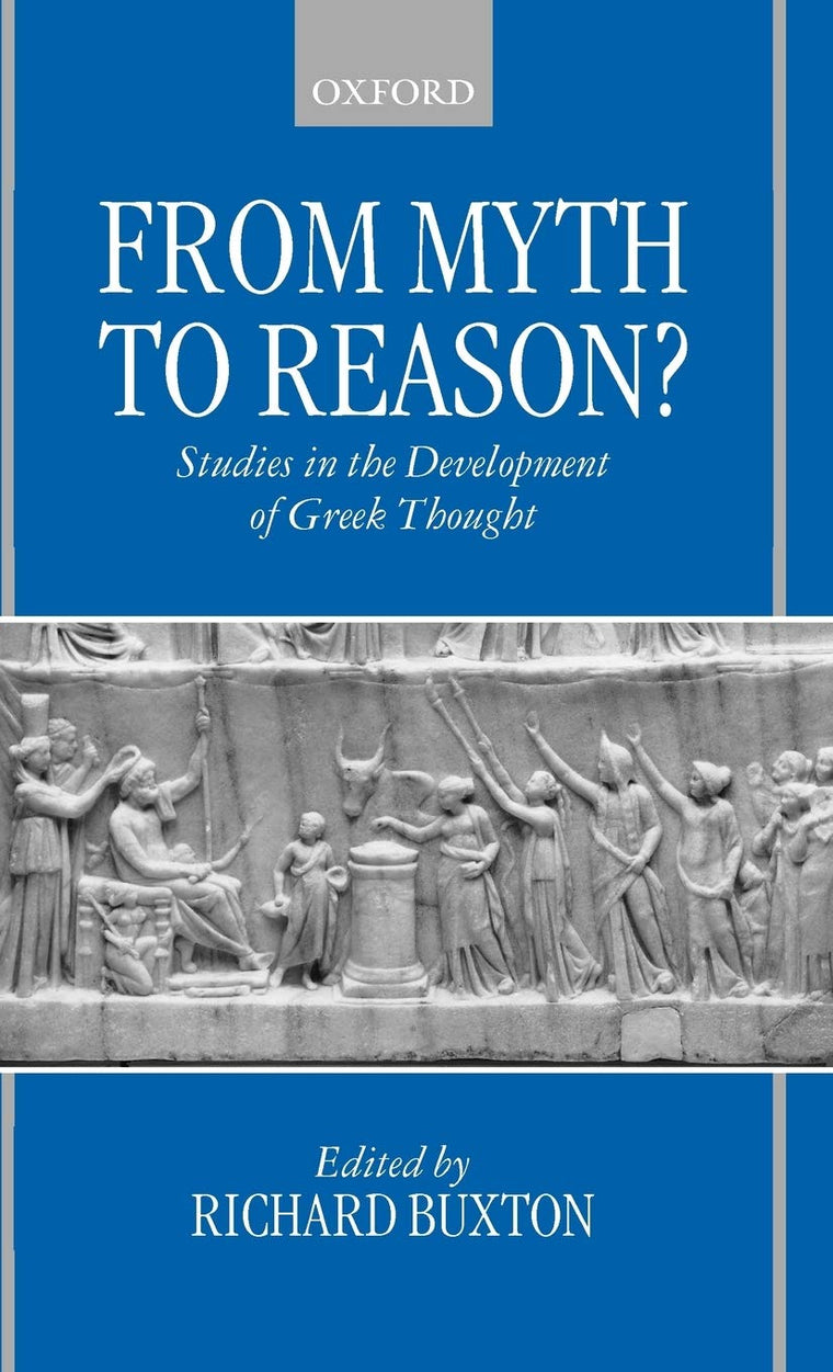 From Myth to Reason?: Studies in the Development of Greek Thought