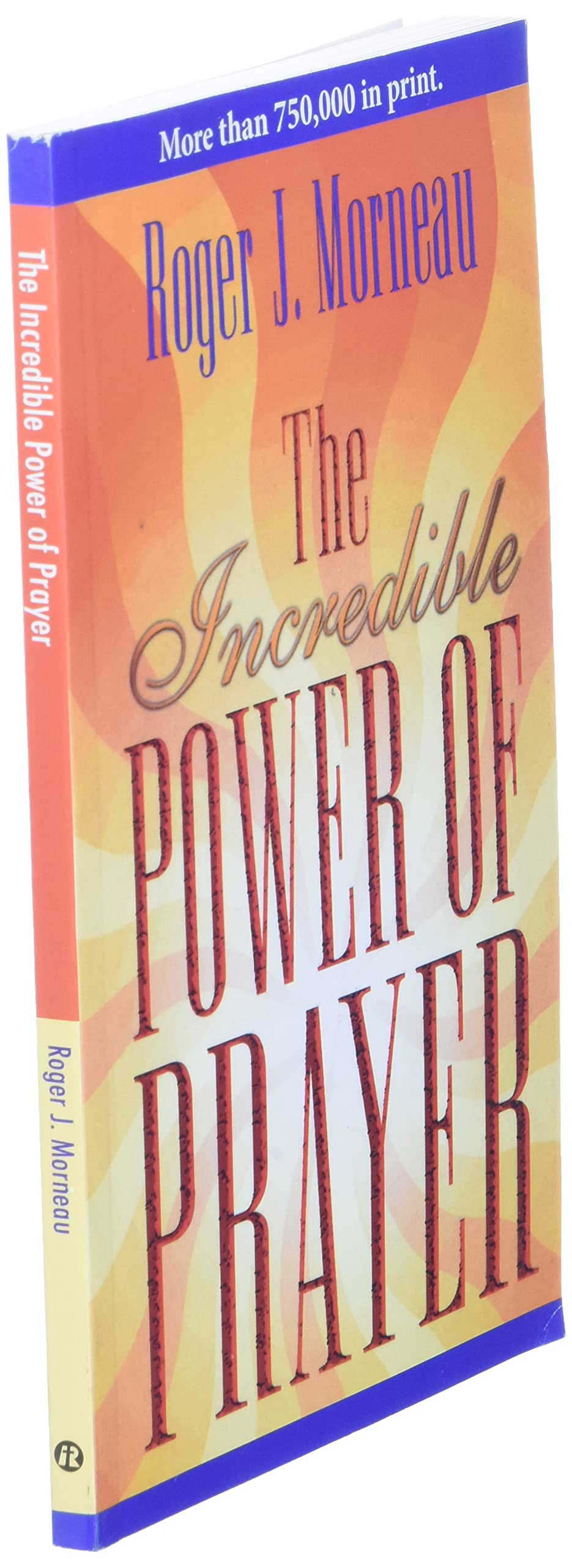 The Incredible Power of Prayer