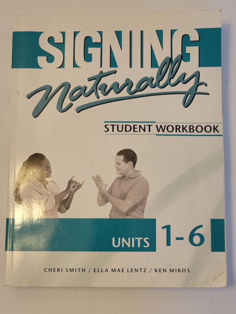 Signing Naturally: Student Workbook Units 1-6 (BOOK ONLY)