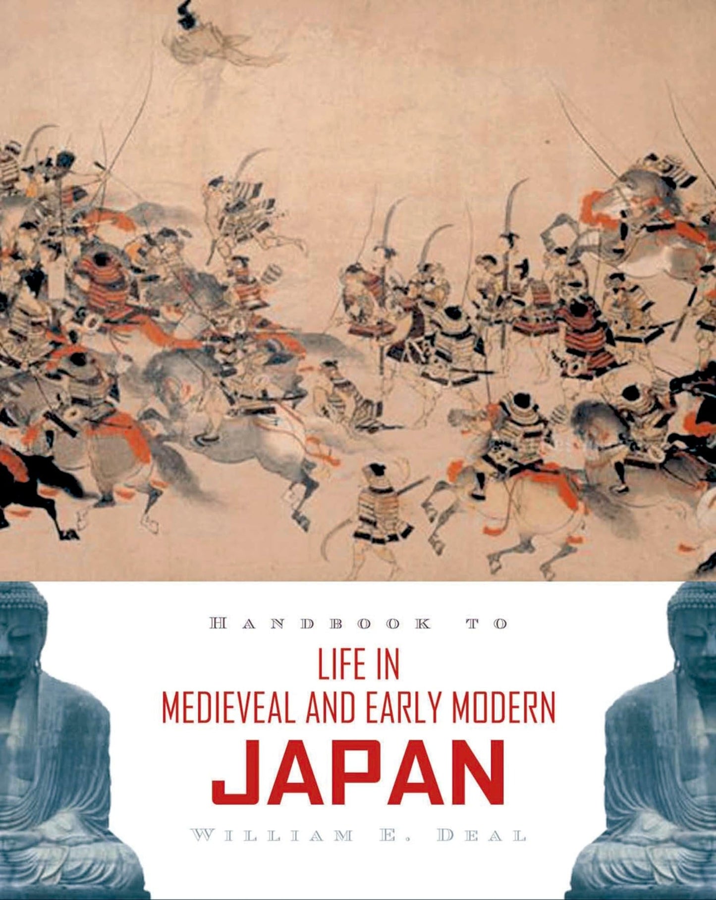 Handbook to Life in Medieval and Early Modern Japan by Deal,