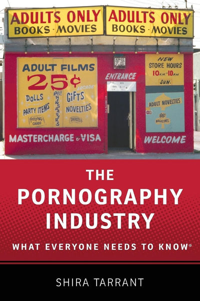 The Pornography Industry: What Everyone Needs to KnowR