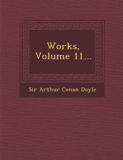 Works, Volume 11...