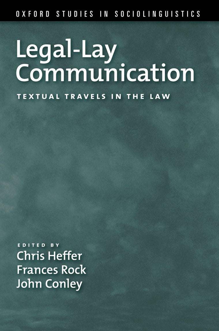 Legal-Lay Communication: Textual Travels in the Law (Oxford Studies in Sociolinguistics)
