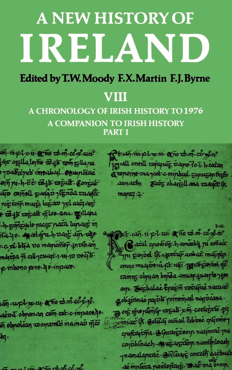 New History of Ireland: Volume VIII: A Chronology of Irish History to 1976: A Companion to Irish History, Part I