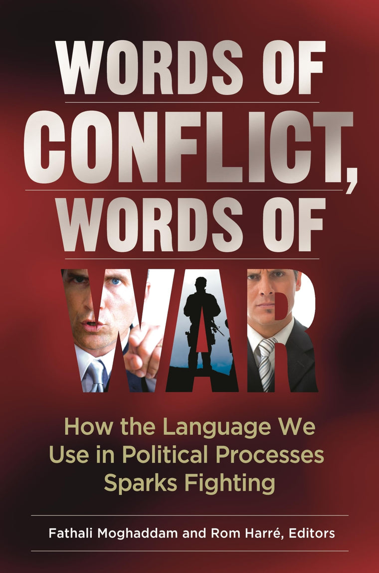 Words of Conflict, Words of War: How the Language We Use in Political Processes Sparks Fighting