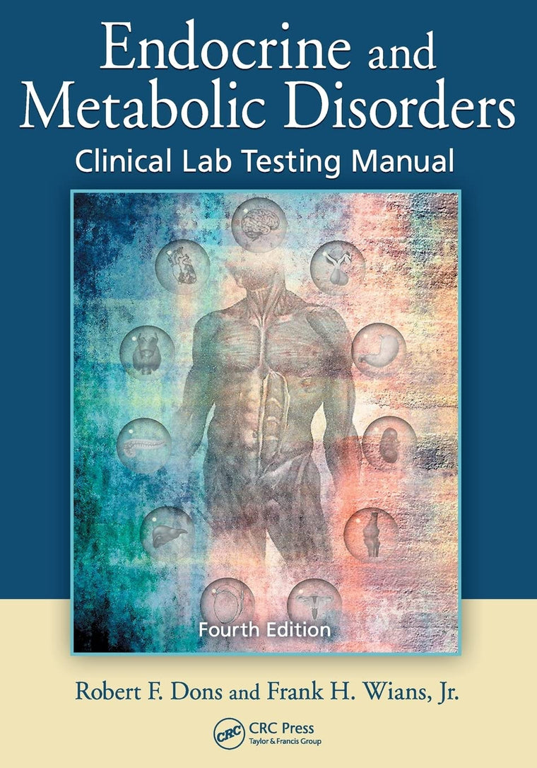 Endocrine and Metabolic Disorders: Clinical Lab Testing Manual, Fourth Edition