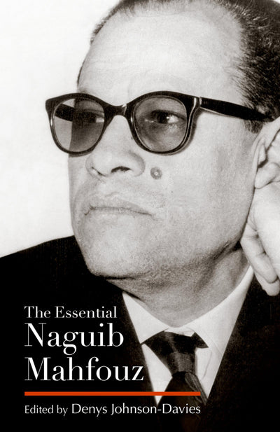 The Essential Naguib Mahfouz: Novels, Short Stories, Autobiography (Modern Arabic Literature (Hardcover))