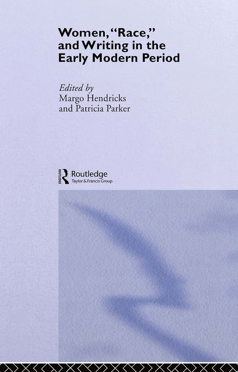 Women, Race, and Writing in the Early Modern Period