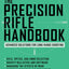The Precision Rifle Handbook: Advanced Solutions for Long-Range Shooting