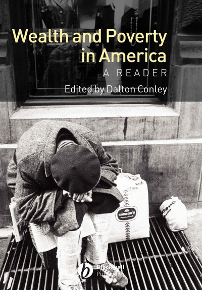 Wealth and Poverty in America: A Reader