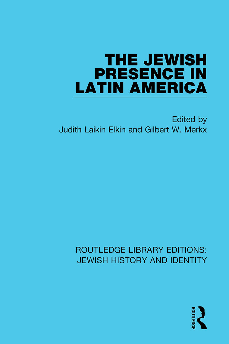 The Jewish Presence in Latin America (Routledge Library Editions: Jewish History and Identity)