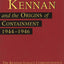 George F. Kennan and the Origins of Containment, 1944-1946: The Kennan-Lukacs Correspondence (Volume 1)