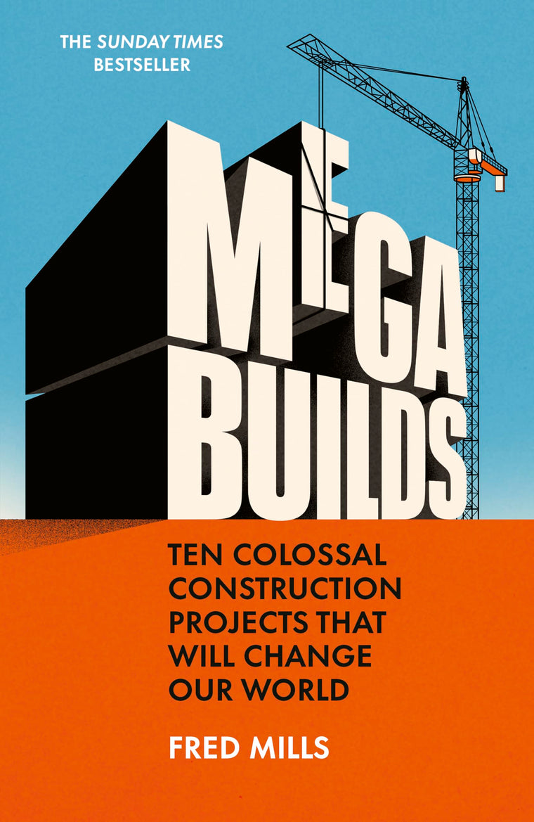 Mega Builds: Ten Colossal Construction Projects That Will Change Our World