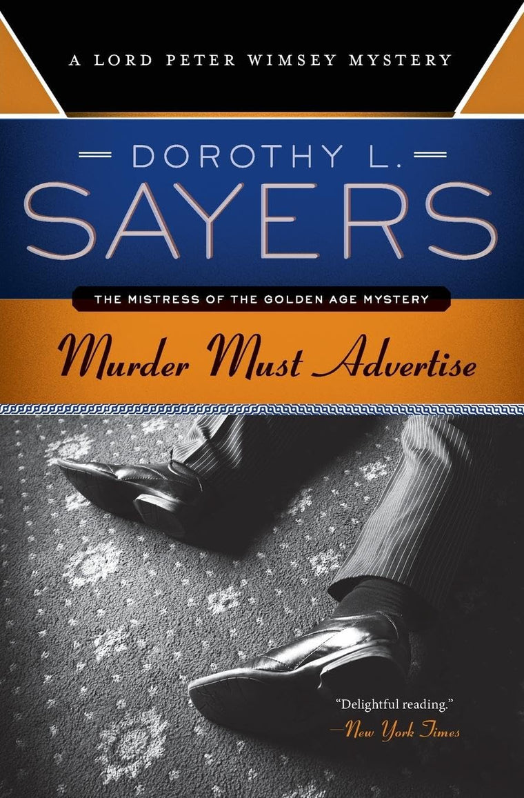 Murder Must Advertise: A Lord Peter Wimsey Mystery - Classic Golden Age Whodunnit Set in 1930s London