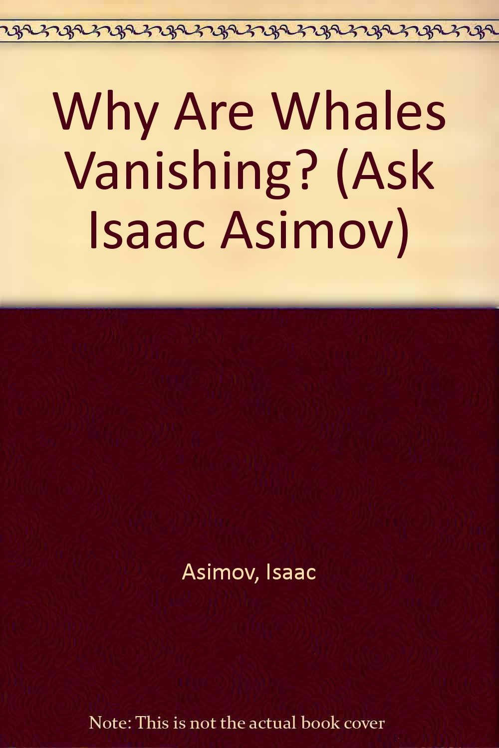 Why Are Whales Vanishing? (Ask Isaac Asimov)