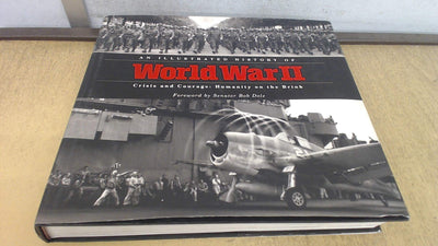 An Illustrated History of World War II: Crisis and Courage: Humanity on the Brink